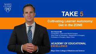 Mayo Clinic Alix School of Medicine Take 5 Video on Cultivating Learner Autonomy: Get in the Zone