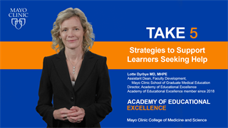 Mayo Clinic Alix School of Medicine Take 5 Video on Strategies to Support Learners Seeking Help