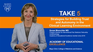 Mayo Clinic Alix School of Medicine Take 5 Video on Strategies for Building Trust and Autonomy in the Clinical Learning Environment